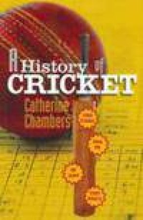 A History of Cricket by Catherine Chambers