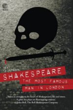 Shakespeare Most Famous Man in London