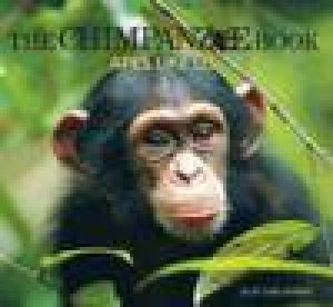 The Chimpanzee Book: Apes Like Us by Carla Litchfield
