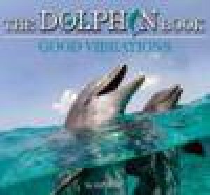Dolphin Book: Good Vibrations by Jeff Weir
