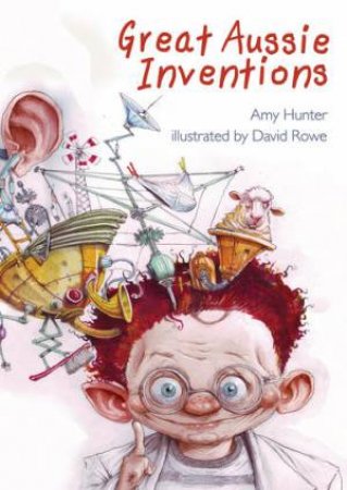 Our Stories: Great Aussie Inventions by Amy Hunter & David Rowe