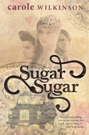 Sugar, Sugar by Carole Wilkinson