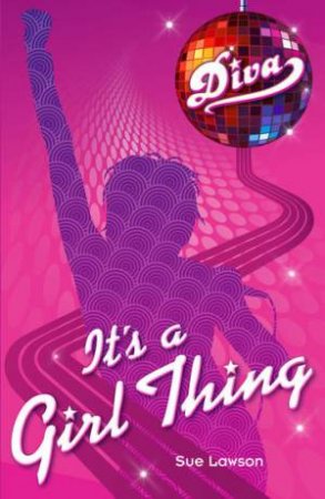 Diva 1:It's A Girl Thing by Sue Lawson