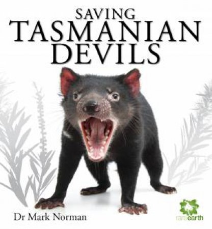 Rare Earth: Saving Tasmanian Devils by Dr Mark Norman
