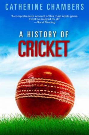 A History Of Cricket by Catherine Chambers