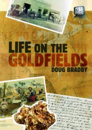 Our Stories: Life On The Goldfields by Doug Bradby