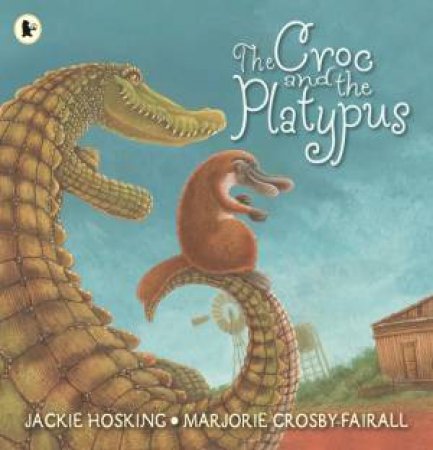 The Croc and the Platypus by Marjorie Fairall-Crosby & Jackie Hosking