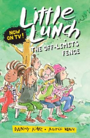 Little Lunch: The Off-limits Fence by Danny Katz & Mitch Vane