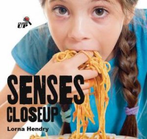 Senses CloseUp by Lorna Hendry