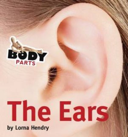 Body Parts: The Ears by Lorna Hendry