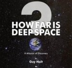 How Far Is Deep Space A Mission Of Discovery