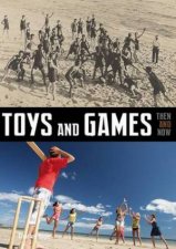 Toys and Games Then and Now