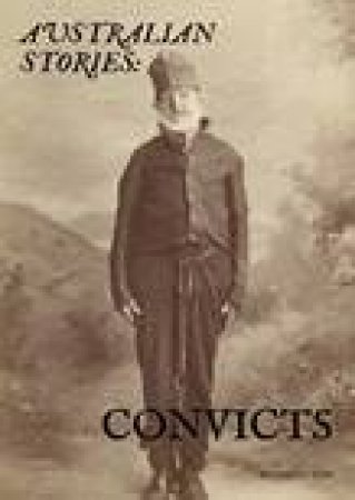 Australian Stories: Convicts by Charles Hope