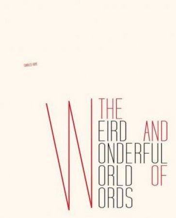 Weird and Wonderful World of Words by Charles Hope
