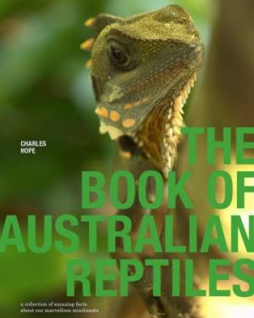 The Book Of Australian Reptiles by Charles Hope