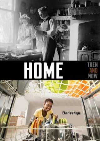 Home: Then & Now by Charles Hope