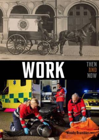 Work: Then & Now by Wendy Brambles