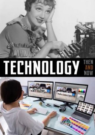 Technology: Then & Now by Charles Hope