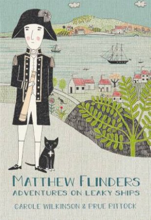 Matthew Flinders by Carole Wilkinson