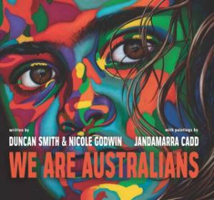We Are Australians by Jandamarra Cadd & Duncan Smith & Nicole Godwin
