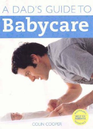 A Dad's Guide To Babycare by Colin Cooper