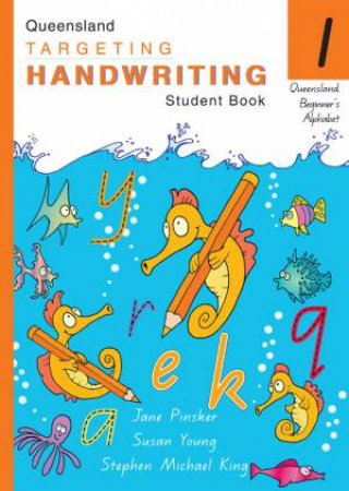 QLD Targeting Handwriting Student Book - Year 1 by Jane Pinsker & Susan Young & Stephen Michael King