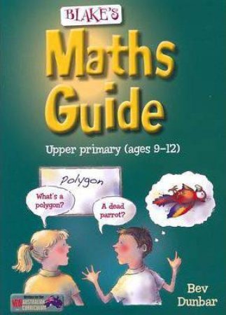 Blake's Maths Guide Upper Primary by Various