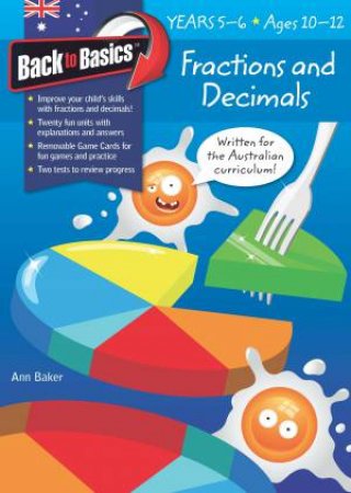 Back To Basics: Fractions And Decimals Years 5-6 by Ann Baker 
