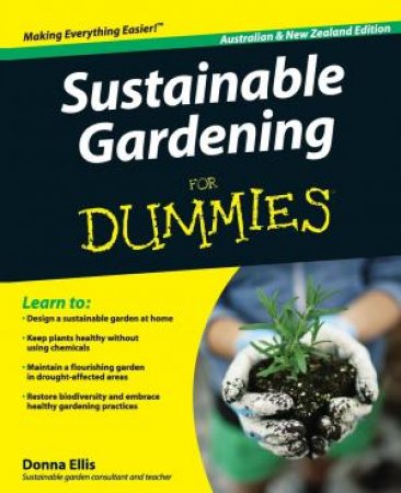 Sustainable Gardening for Dummies, Australian and New Zealand Ed by Donna Ellis