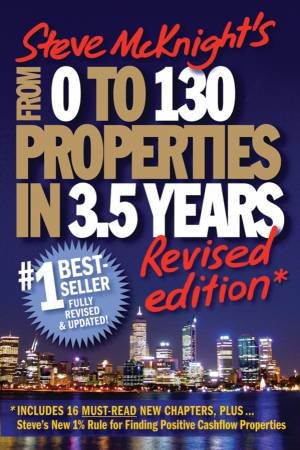 From 0 to 130 Properties in 3.5 Years (Revised Edition) by Steve McKnight