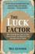 Luck Factor Why Some People Are Luckier Than Others and How You Can Become One of Them