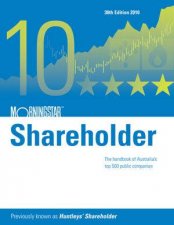 Morningstar Shareholder 2010 30th Ed  The Handbook of Australias Top 500 Companies