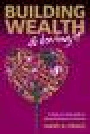 Building Wealth and Loving It: A Down-to-Earth Guide to Personal Finance and Investing by Jimmy B Prince