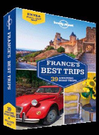 Lonely Planet: France's Best Trips by Oliver Berry