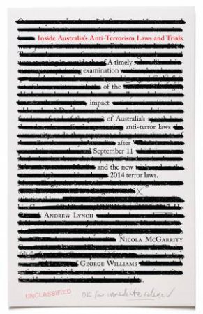 Inside Australia's Anti-Terrorism Laws and Trials by Andrew Lynch & Nicola McGarrity & George Williams