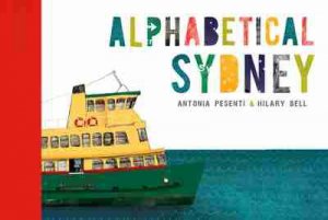 Alphabetical Sydney by Hilary Bell & Antonia Pesenti
