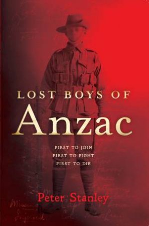 Lost Boys of Anzac by Peter Stanley