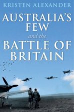 Australias Few and the Battle of Britain