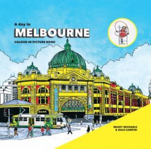 A Day in Melbourne by Brady Michaels & Dale Campisi