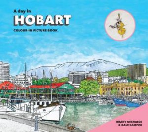 A Day in Hobart by Brady Michaels & Dale Campisi