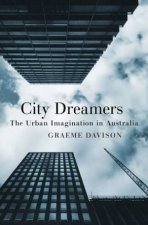 City Dreamers The Urban Imagination In Australia
