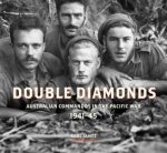 Double Diamonds Australian Commandos In The Pacific War 1941  45