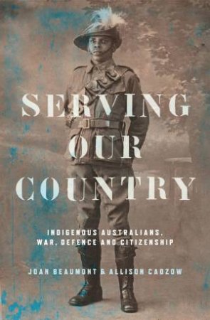 Serving Our Country by Joan Beaumont & Allison Cadzow
