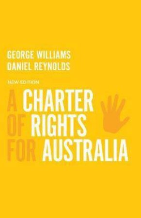 A Charter Of Rights For Australia by George Williams