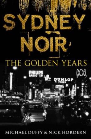 Sydney Noir by Michael Duffy & Nick Hordern