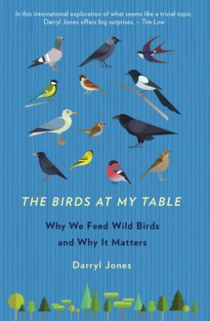 The Birds At My Table by Darryl Jones