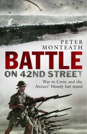 Battle On 42nd Street by Peter Monteath