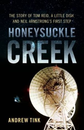 Honeysuckle Creek by Andrew Tink