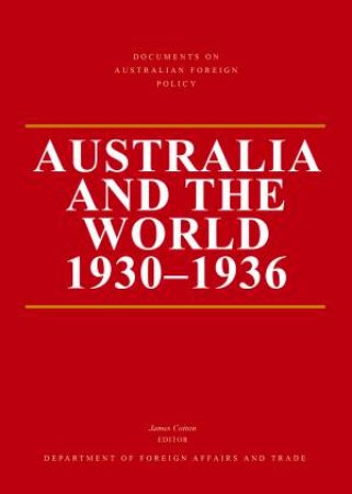 Australia And The World 1930—1936 by James Cotton