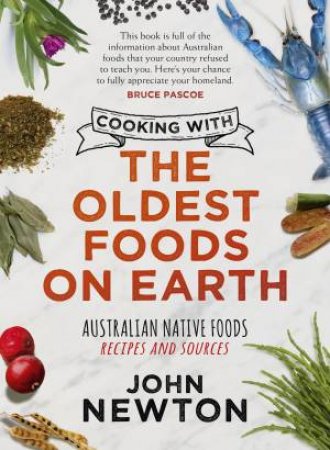 Cooking With The Oldest Foods On Earth by John Newton